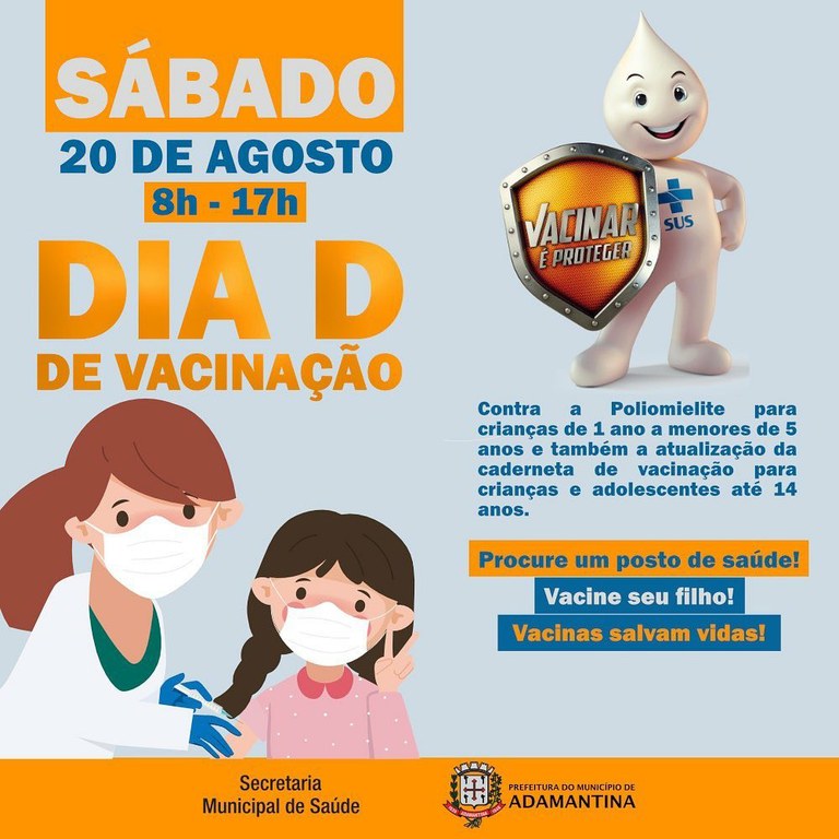 Notícia - DIA 20 DE AGOSTO, DIA D! VACINAÇÃO CONTRA POLIOMIELITE E